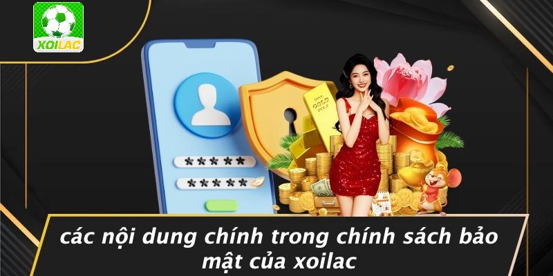 Các Nội Dung Chính Trong Chính Sách Bảo Mật Của Xoilac