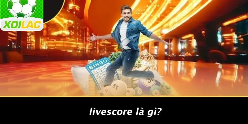 Livescore Là Gì?