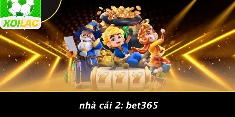 Nhà Cái 2: Bet365