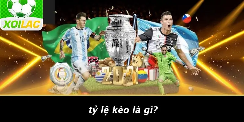 Tỷ Lệ Kèo Là Gì?