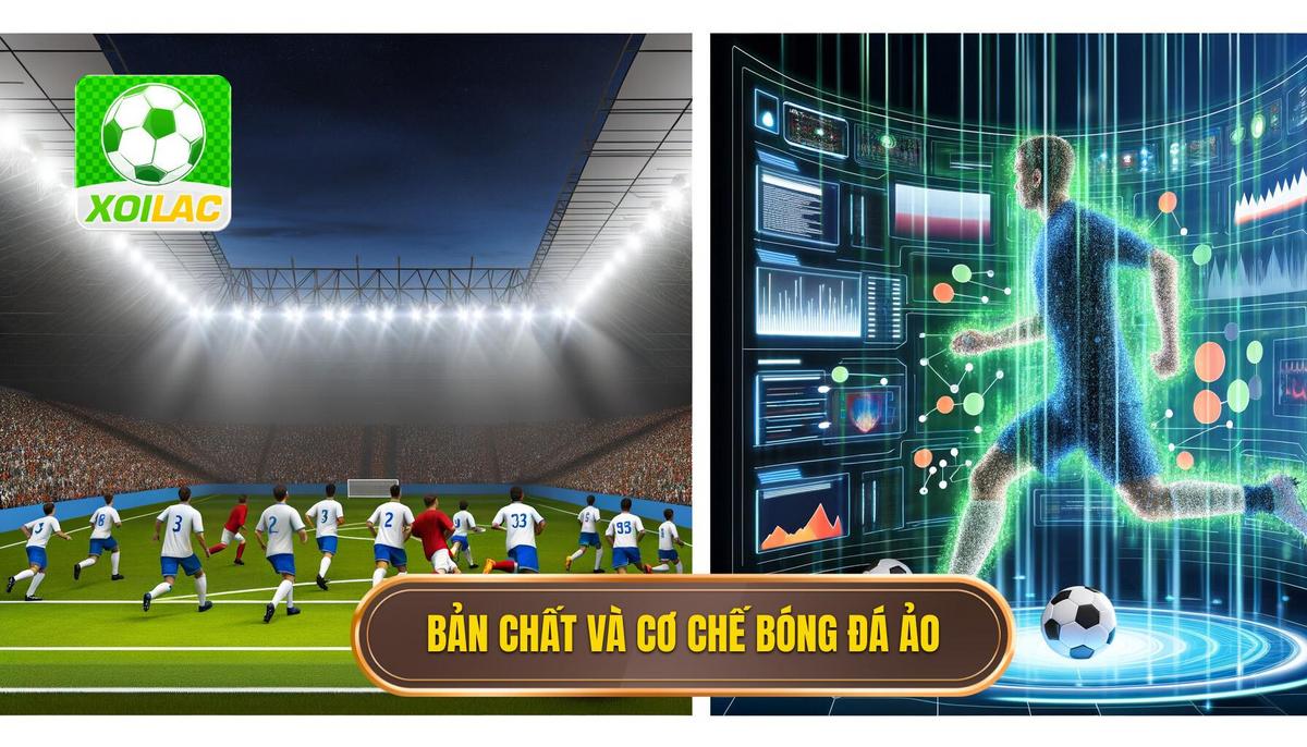 1. Bản Chất Của Bóng Đá Ảo và Cơ Chế Hoạt Động