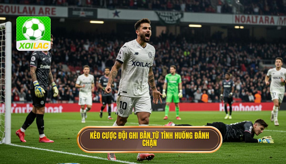 Kèo cược đội ghi bàn từ tình huống đánh chặn
