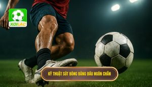 Kỹ thuật sút bóng bằng đầu ngón chân