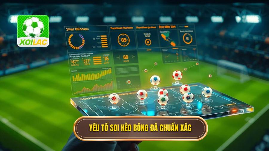 2. Yếu tố soi kèo bóng đá chuẩn xác