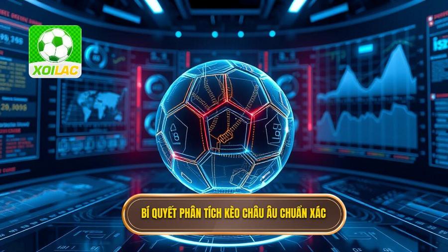 Phân tích đa chiều về kèo châu Âu