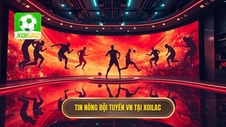 Tin nóng đội tuyển Việt Nam