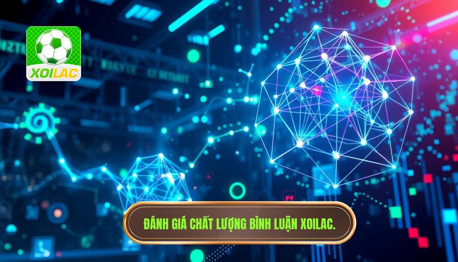 Phân tích đa chiều về chất lượng bình luận tại Xoilac