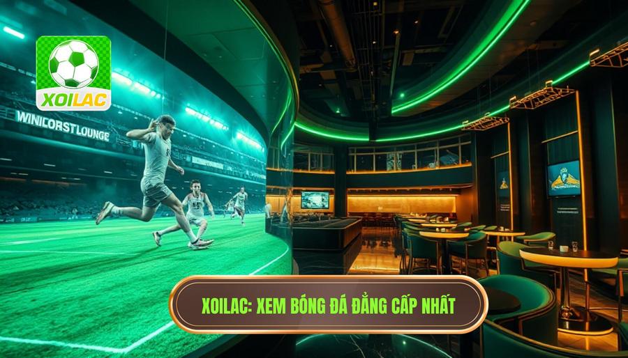 Xoilac xem bóng đá không giật lag
